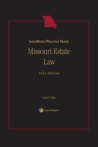 Lexisnexis Practice Guide Missouri Estate Law Lexisnexis Store