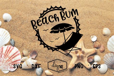 Beach Bum Svgdxfepspng Graphic By Sheryl Holst Creative Fabrica