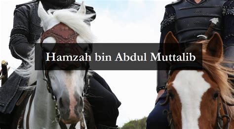 Hamzah Bin Abdul Muttalib Biodata Kisah Hidupnya Aku Muslim