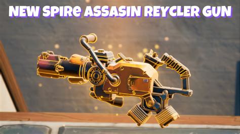 New Mythic Spire Assassin S Recycler Gun Fortnite Update 16 2 Youtube