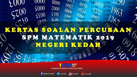 Koleksi soalan percubaan spm 2017 dan spm 2016 + skema jawapan. Kertas Soalan Percubaan SPM Matematik 2019 Negeri Kedah ...