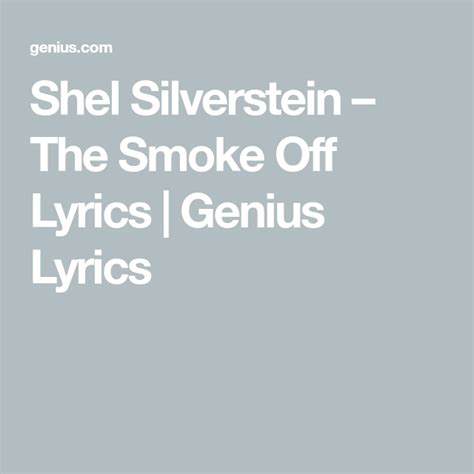 Shel Silverstein The Smoke Off Lyrics Genius Lyrics In 2020 Shel