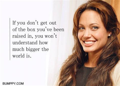 If You Dont Get Out Of The Box Youve Been Raised In You Wont