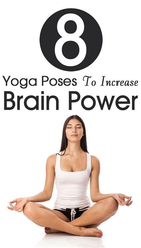 7 Effective Yoga Poses To Increase Your Brain Power Yoga