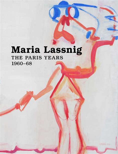 Maria Lassnig The Paris Years 196068 Book By Maria Lassnig Lauren