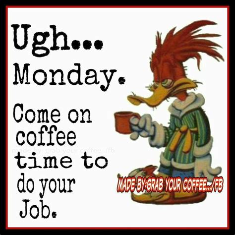 Ugh Monday Good Morning Greetings Monday Coffee Coffee Humor