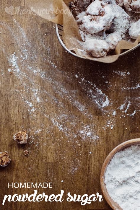 Homemade Powdered Sugar Recipe No Sugar Foods Real Food Recipes