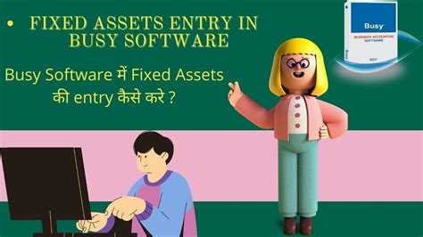 Fixed Assets Entry In Busy Software Busy Me Fixed Assets Ki Entry