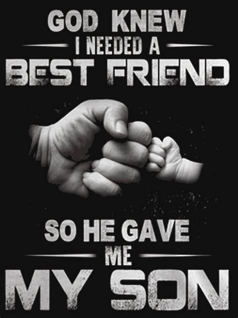 god knew i need a best friend so he gave me my son t shirt t shirt by rithamatch redbubble