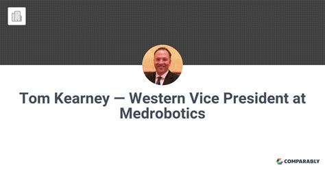 Tom Kearney — Western Vice President At Medrobotics Comparably