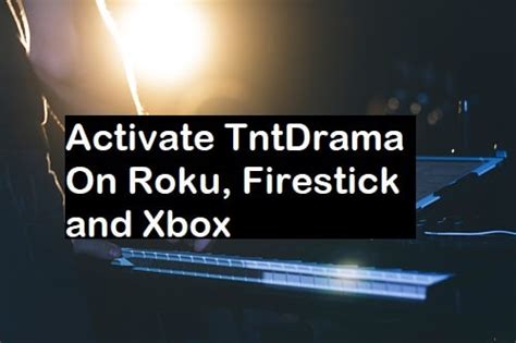 Not just that, tnt drama also provides access to the best sporting events taking place in the us and in other parts. Tntdrama Com Activate On Roku, Xbox & Firestick - Stuffled