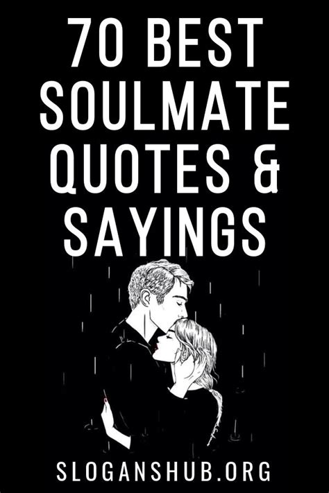 Best Soulmate Quotes Sayings Soulmate Quotes Together Quotes