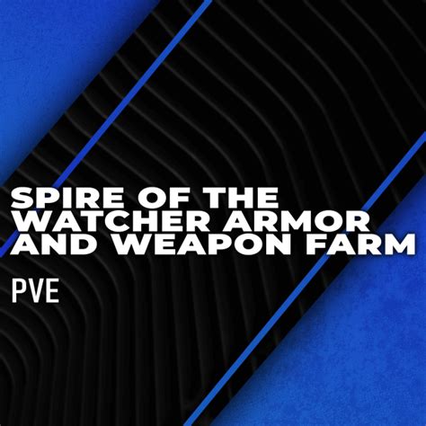 Spire Of The Watcher Armor And Weapon Farm Boosting Guardian Boost