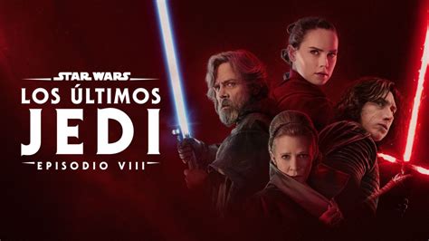 Ver Star Wars Los últimos Jedi Episodio Viii Película Completa Disney