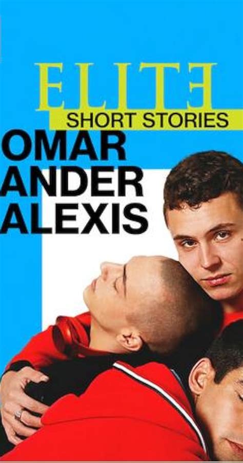 elite short stories omar ander alexis episodes imdb