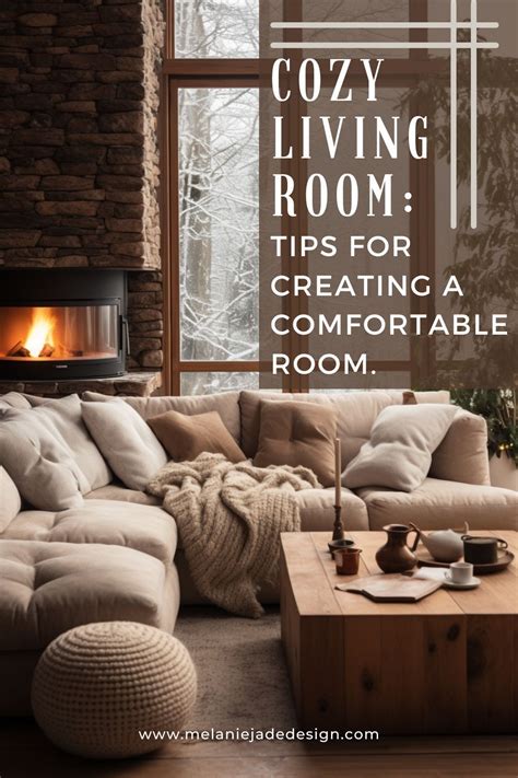 Cozy Living Room Tips For Creating A Relaxing And Comfortable