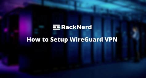 How To Setup Wireguard Vpn How To Setup Your Vps As A Vpn