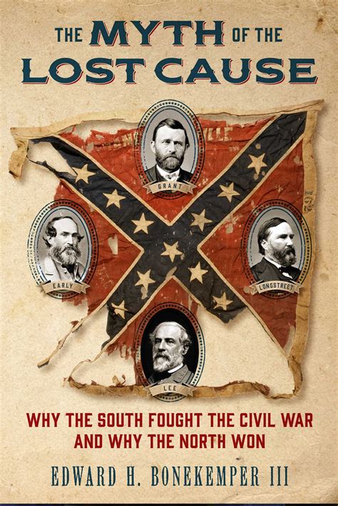 Lost Cause Myth Why The South Fought Why The North Won History