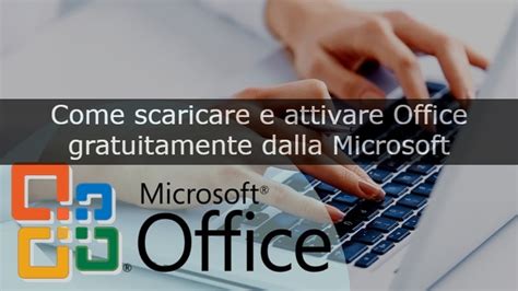 Come Scaricare E Attivare Office Gratis Per Studenti E Utenti Windows