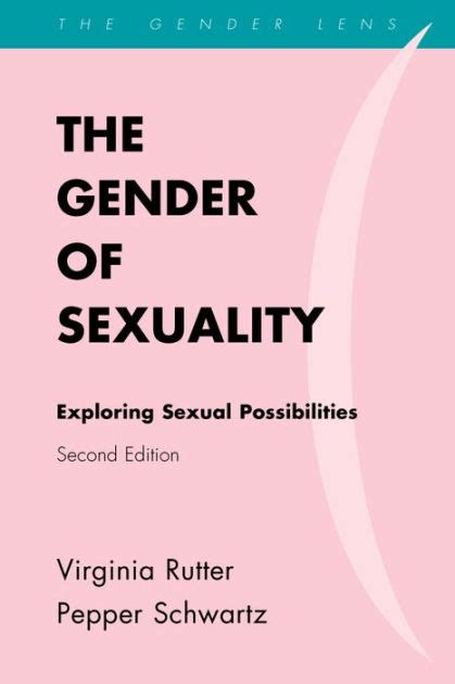 The Gender Of Sexuality Exploring Sexual Possibilities By Virginia