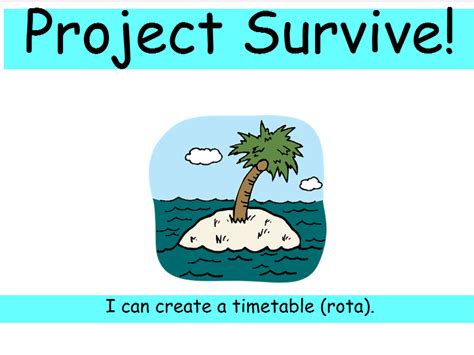 Project Survive Create A Look Out Timetable Teaching Resources