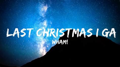Wham Last Christmas I Gave You My Heart Last Christmas Lyrics
