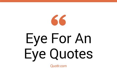 The 486 Eye For An Eye Quotes Page 10 ↑quotlr↑ 2023