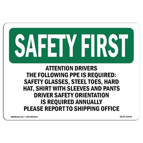 Osha Safety First Sign Attention Drivers The Following Ppe Is