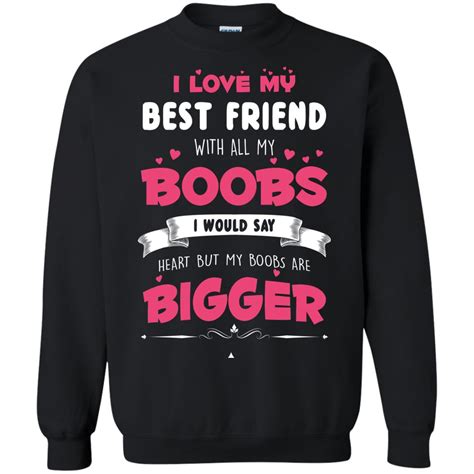 Best Friends Forever Shirts I Love My Best Friend With All Butt T