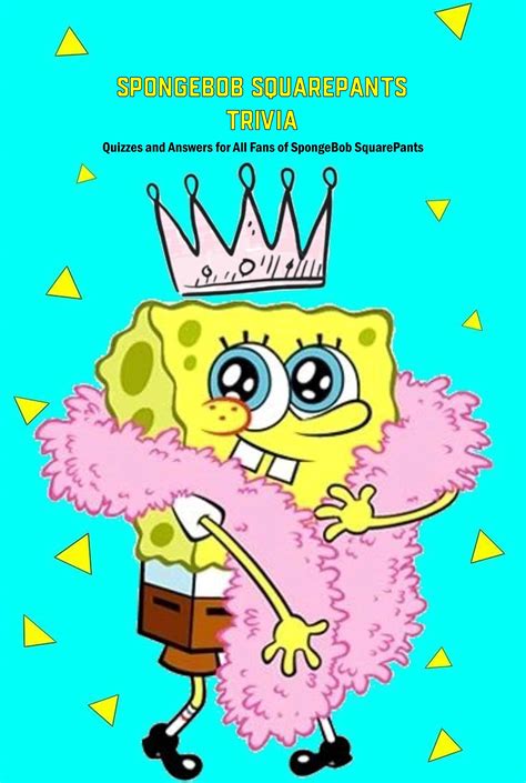 Spongebob Squarepants Trivia Quizzes And Answers For All Fans Of