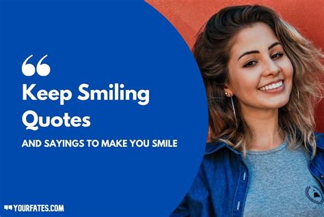 Best Keep Smiling Quotes And Sayings To Make You Smile