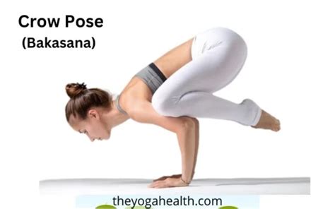 Crow Pose Benefits How To Do Variations TheYogaHealth