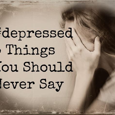 5 Things To Never Say To Someone Whos Depressed Thehopeline