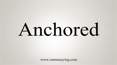 How To Say Anchored Youtube