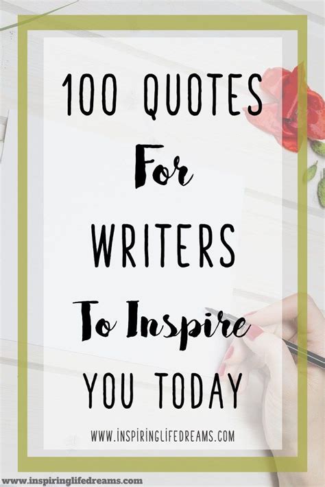 100 Inspirational Writing Quotes For Writers To Feel Inspired Writing