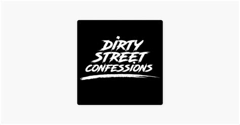 ‎dirty Street Confessions Podcast Ep58 Drink Some Tea Ft Lowkeymar