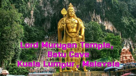 Batu caves murugan temple, one of the most famous tourist spots in malaysia, is located in gombak district, 13 km north of kuala lumpur, in malaysia. Lord Murugan Temple, Batu Cave, Kuala Lumpur, Malaysia ...