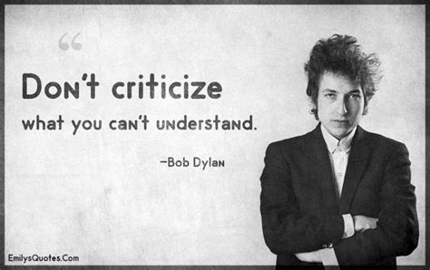 Dont Criticize What You Cant Understand Popular Inspirational
