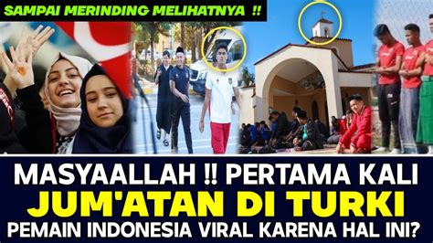 MasyaAllah Pemain Timnas Indonesia Jadi Viral Di Turki Gara Gara