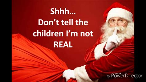 Hey Kids Dont Tell Your Parents About Santa Is Real Why You Asleep On