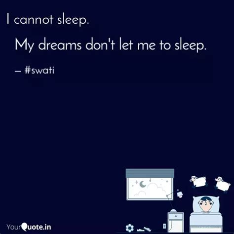 My Dreams Dont Let Me To Quotes And Writings By Swati Tripathy