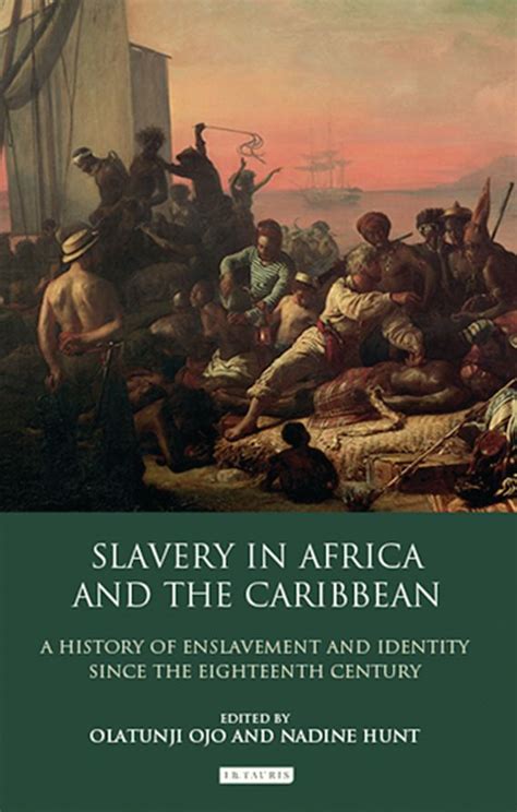 Slavery In Africa And The Caribbean A History Of Enslavement And