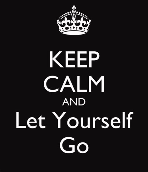 Keep Calm And Let Yourself Go Poster Vitoria Keep Calm