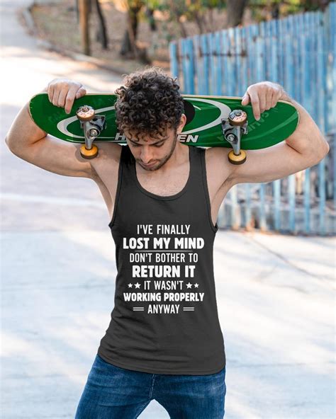 Official Ive Finally Lost My Mind Dont Bother To Return It Shirt
