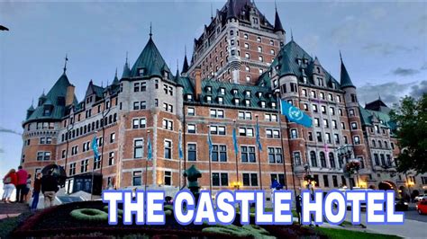 Le ChÂteau Frontenac Quebec The Castle Hotel Canada’s Most Iconic Hotel Youtube