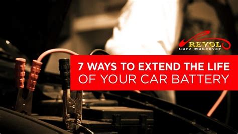 7 Ways To Extend The Life Of Your Car Battery