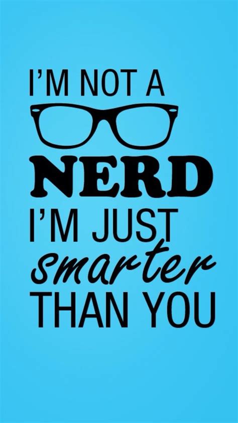 This Is So Funny And Cute Lol I Like How It Says I M Not A Nerd I M