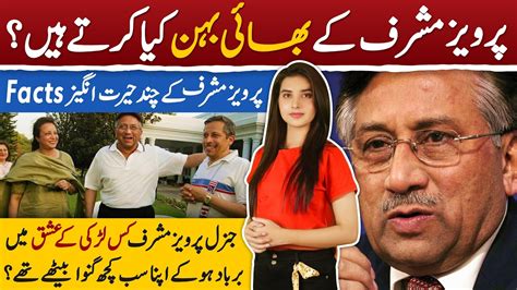 Why Did Pervez Musharrafs First Love Fail Surprising Events From General Musharrafs