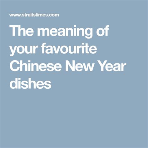 The Meaning Of Your Favourite Chinese New Year Dishes Chinese New