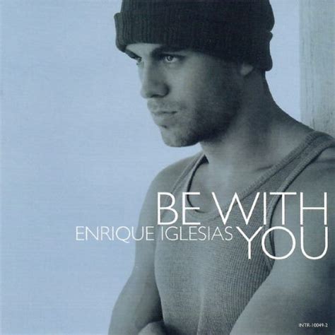 Enrique Iglesias Be With You Psnmusic